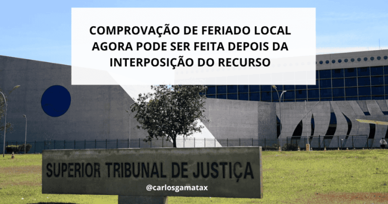 Comprovação de feriado local agora pode ser feita depois da interposição do recurso.
